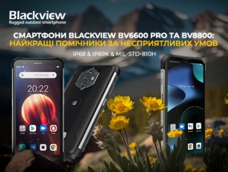 Смартфони Blackview BV6600 PRO та BV8800: найкращі помічники за несприятливих умов